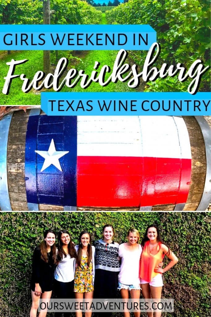 Collage of three photos. The top photo is a bright green vineyard. The middle photo is a wine barrel with the Texas flag painted on top. The bottom photo is six girls smiling with a green vine background. Text overlay "Girld Weekend in Fredericksburg Texas Wine Country