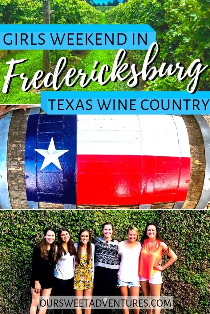Collage of three photos. The top photo is a bright green vineyard. The middle photo is a wine barrel with the Texas flag painted on top. The bottom photo is six girls smiling with a green vine background. Text overlay "Girld Weekend in Fredericksburg Texas Wine Country