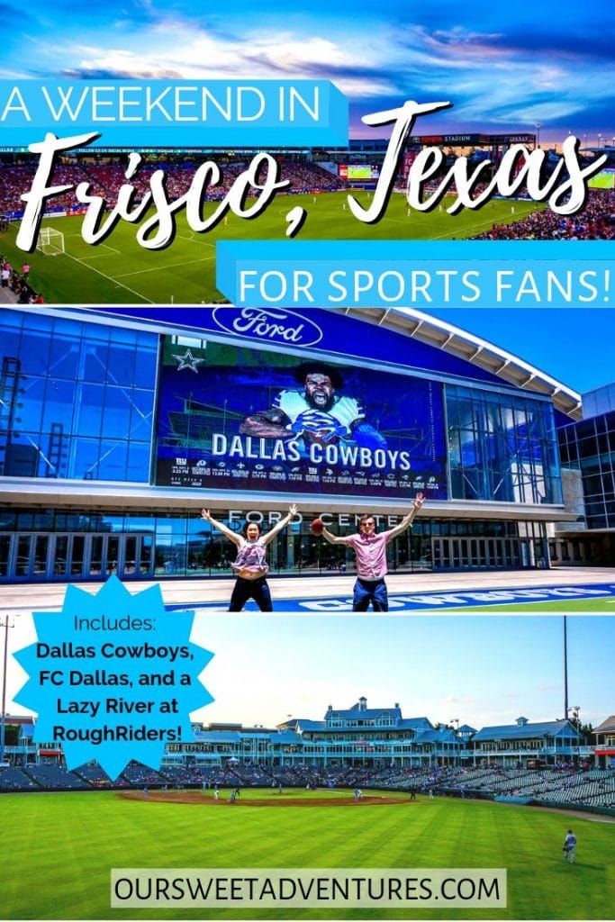 A collage of three photos. The top photo is a soccer field. Middle photo is two people jumping in the air at a football field. Bottom photo is a baseball field. Text overlay "A weekend in Frisco, Texas for sports fans - includes Dallas Cowboys, FC Dallas, and a Lazy River at RoughRiders."".
