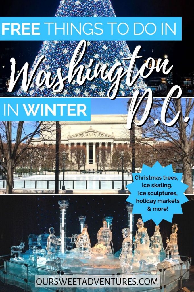 A photo collage with text overlay "free things to do in Washington D.C. in the winter". The top photo is a close-up photo of a Christmas tree. The middle photo is an ice skating rink. The bottom photo is an ice sculpture of the Nativity scene. 